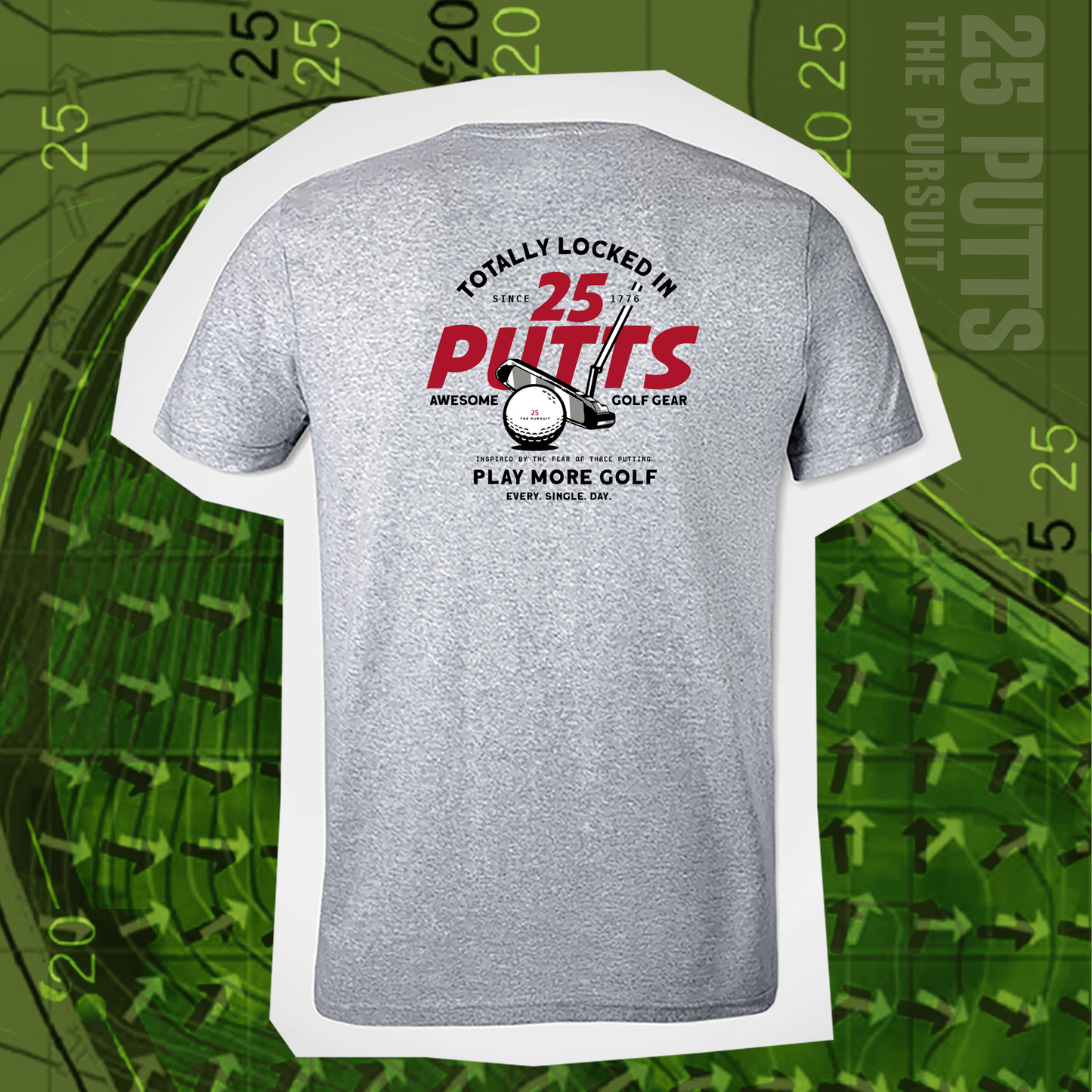 25 Putts Always Locked In T-Shirt