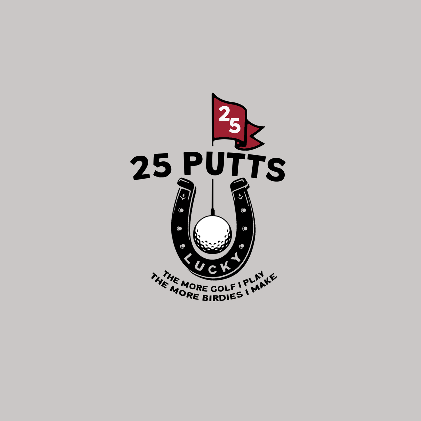 25 Putts Always Locked In T-Shirt