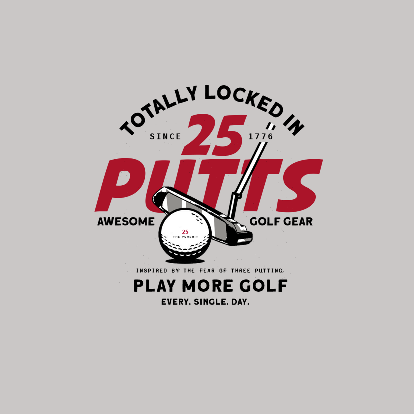 25 Putts Always Locked In T-Shirt