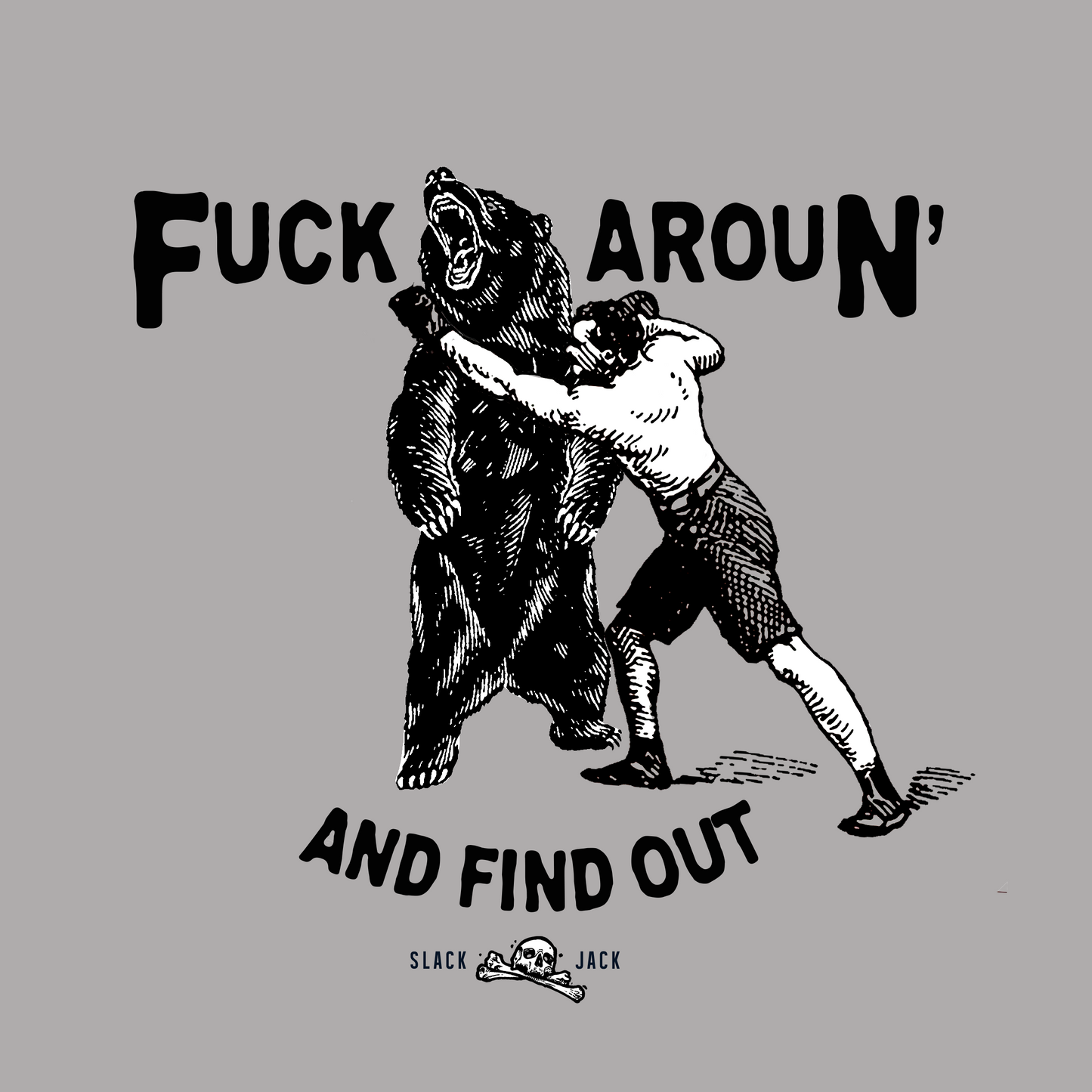 Fuck Around & find out T - Shirt