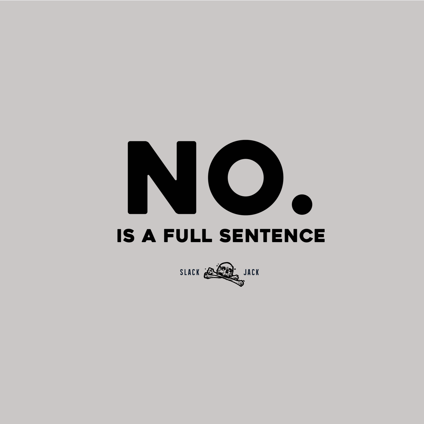Text 'NO. is a full sentence' on a gray background with a small logo.