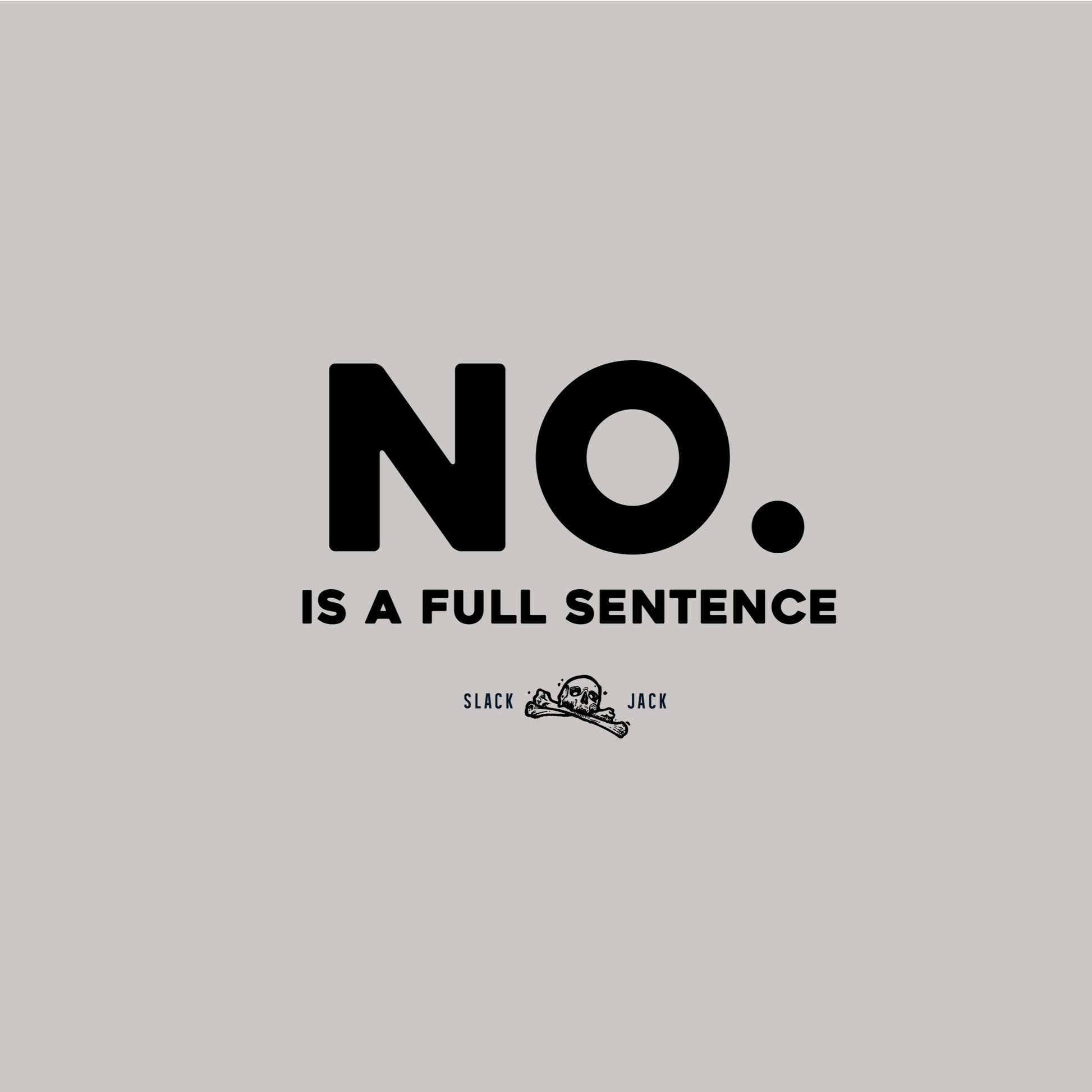 Text 'NO. is a full sentence' on a gray background with a small logo.