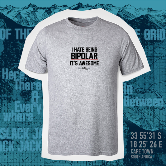 I Hate Being Bipolar - T Shirt