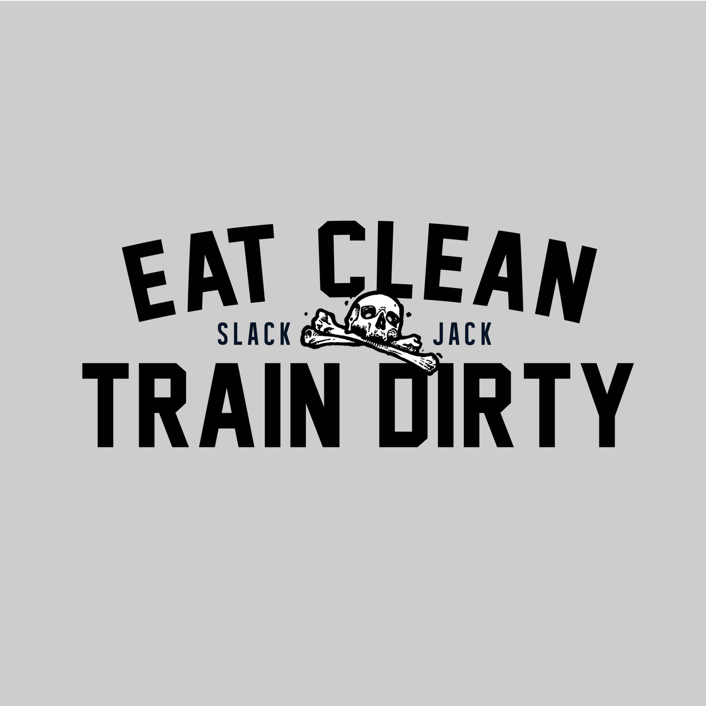 Eat Clean Train Dirty T - Shirt
