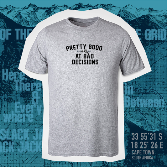 Pretty good at bad decisions T - Shirt
