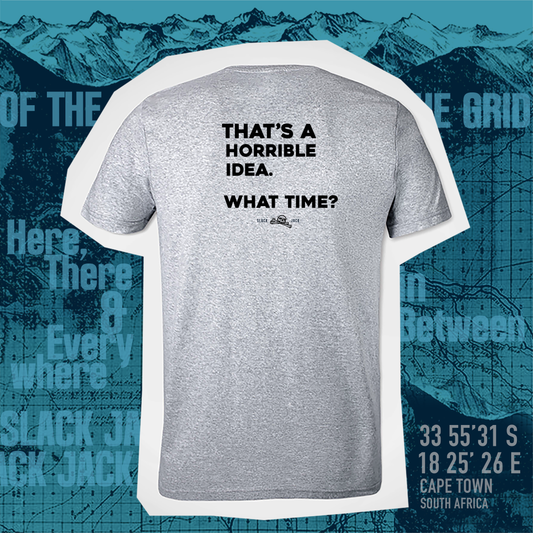 That's a horrible idea. What time? T - Shirt